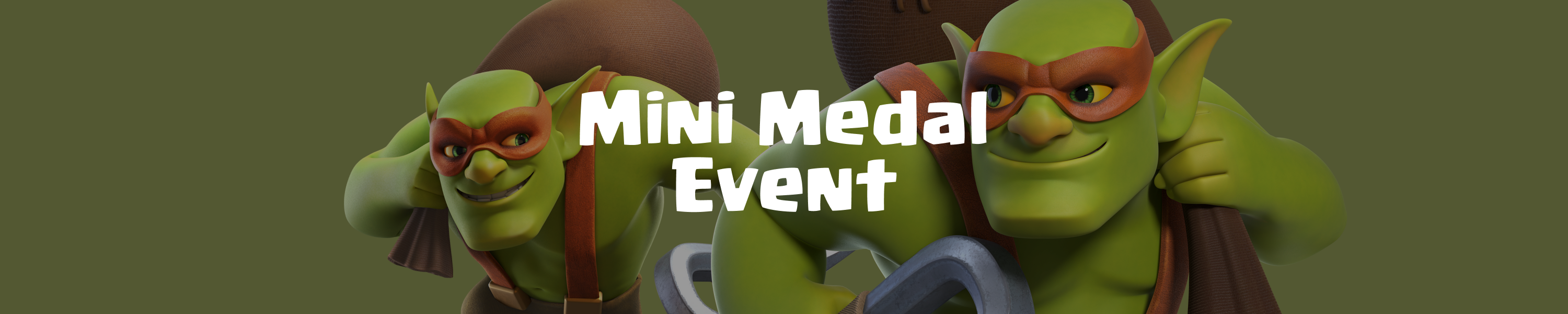 Clash of CLans Mini Medal Event